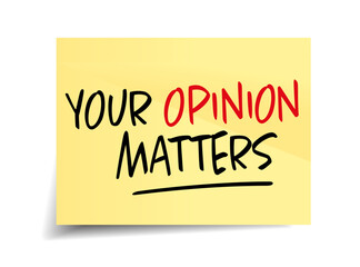 Your opinion matters