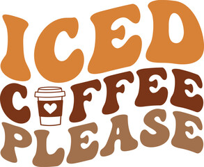 Iced coffee please Retro T-shirt, Boho Coffee, Wavy Shirt, Coffee Smiley Face, Coffee Mama, Funny Shirt, Aesthetic trendy, Retro wavy, Cut File For Cricut And Silhouette