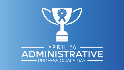 Administrative Professionals Day observed every year in April. Template for background, banner, card, poster with text inscription.