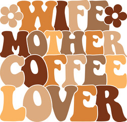 Wife mother coffee lover Retro T-shirt, Boho Coffee, Wavy Shirt, Coffee Smiley Face, Coffee Mama, Funny Shirt, Aesthetic trendy, Retro wavy, Cut File For Cricut And Silhouette