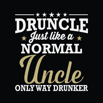 Drunkle Definition Like A Normal Uncle Only Way Drunker