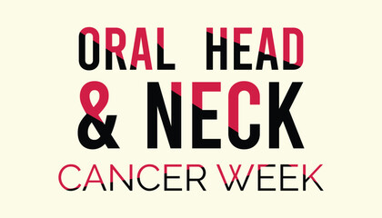 Oral, head and neck cancer awareness week observed every year in April.Template for background, banner, card, poster with text inscription.