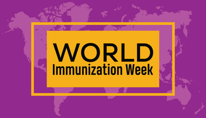World Immunization week observed every year in April.Template for background, banner, card, poster with text inscription.