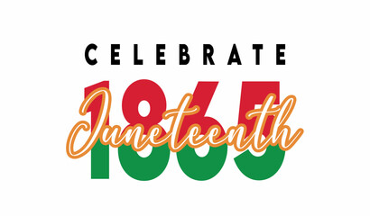 Happy Juneteenth Celebrate Freedom Day