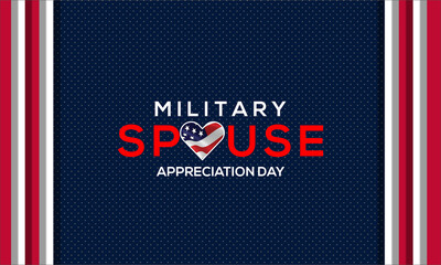 Military Spouse Appreciation Day. Celebrated in the United States. National Day recognition of the contribution, support and sacrifice of the spouses of the Armed Forces