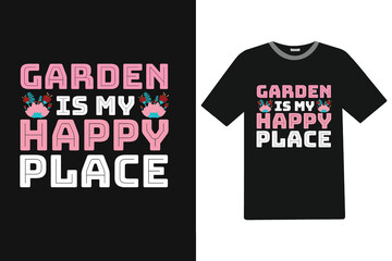 Garden is my happy place T-shirt Design.