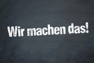 Obraz premium Wir machen das! 