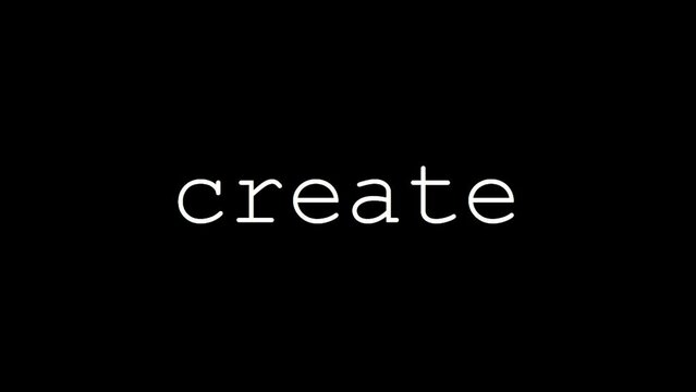 The Word 'CREATE' Writing Animation on Black Background. Unleash Your Creativity. 4K Resolution. Abstract Lettering Motion.