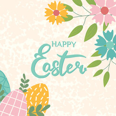 Happy Easter banner, poster, greeting card. Trendy Easter design with lettering, flowers, eggs, in pastel colors with texture on background. Flat vector illustration.