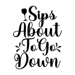 Sips About To Go Down SVG Design