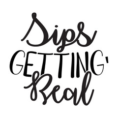 Sips Getting' Real  SVG Design