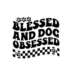 blessed and dog obsessed svg design