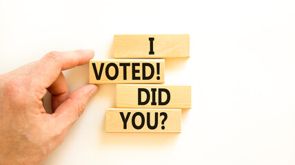 I voted. Did you symbol. Concept words I voted. Did you on beautiful wooden block. Beautiful white...