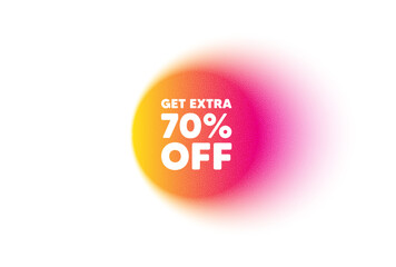 Color gradient circle banner. Get Extra 70 percent off Sale. Discount offer price sign. Special offer symbol. Save 70 percentages. Extra discount blur message. Vector