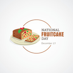 National fruitcake day vector illustration. Fruitcake Day themes design concept with flat style vector illustration. Suitable for greeting card, poster and banner. Suitable for business asset design.