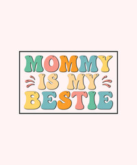 Retro Mother's Day T-shirt Design Mommy is my bestie