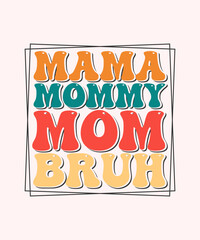 Retro Mother's Day T-shirt Design Mama Mommy Mom Bruh