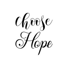 choose hope black letter quote