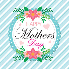 Happy mother's day design with flowers and lettering