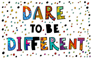 Dare to be different. Creative hand-drawn lettering in a pop art style.