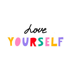 Love yourself hand drawn colorful lettering. Vector  typography isolated in doodle style on white background. Design for prints, poster, banner