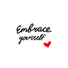 Embrace yourself hand drawn lettering. Vector black typography isolated on white background. Design for prints, poster, banner