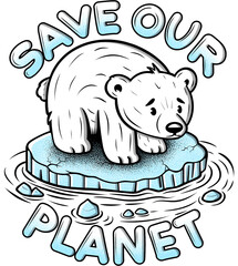 Polar bear on melting ice, Save our planet slogan highlighting climate change - 748059164