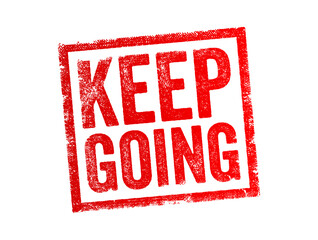 Keep Going is a phrase that encourages perseverance and resilience, text concept stamp