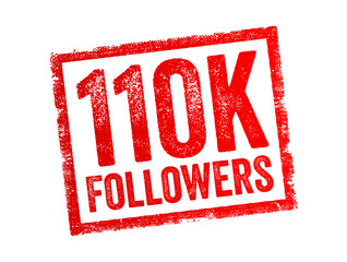 110K Followers - reaching 110,000 followers on a social media platform or other online platform, text stamp concept background