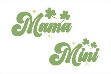Mama Mini St.Patrick’s Day vector design for t-shirts, tote bags, cards, frame artwork, phone cases, mugs, stickers, tumblers, print, etc. 