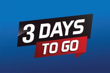 3 days to go word concept vector illustration with ribbon and 3d style for use landing page, template, ui, web, mobile app, poster, banner, flyer, background, gift card, coupon

