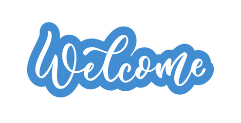 Welcome hand drawn lettering. Vector sticker design template. The word is Welcome. - obrazy, fototapety, plakaty