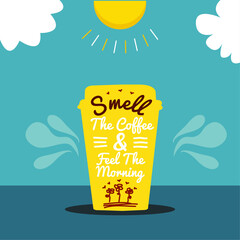 Smell the coffee with cup of hot coffee .Good Morning text. Feel the morning. Sketch style hand drawn vector illustration isolated on white background.	
