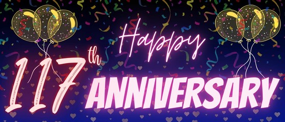 117th anniversary neon calligraphy text and number. Confetti and balloon isolated on elegant gradient background, sparkle, design for greeting card and invitation.One Hundred seventeen anniversary