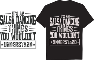 It's A Salsa Dancing Thing, You Wouldn't Understand. t-shirt design
