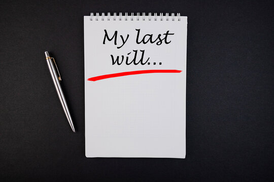 My Last Will text on note pad with pen