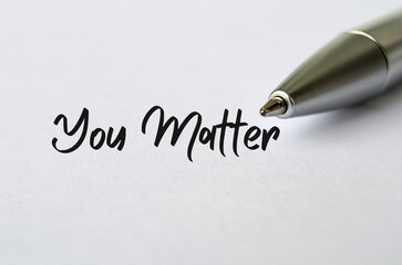 You matter text with bold pen background. Inspirational concept