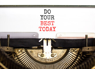 Do your best today symbol. Concept words Do your best today typed on beautiful old retro typewriter. Beautiful white background. Business motivational do your best today concept. Copy space.