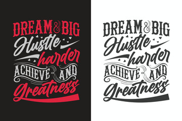 Dream big, hustle harder, achieve greatness .Unbeaten, modern and stylish motivational quotes typography slogan. Colorful abstract design illustration vector for print tee shirt, typography, - obrazy, fototapety, plakaty