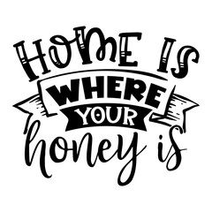 Home is Where Your Honey is