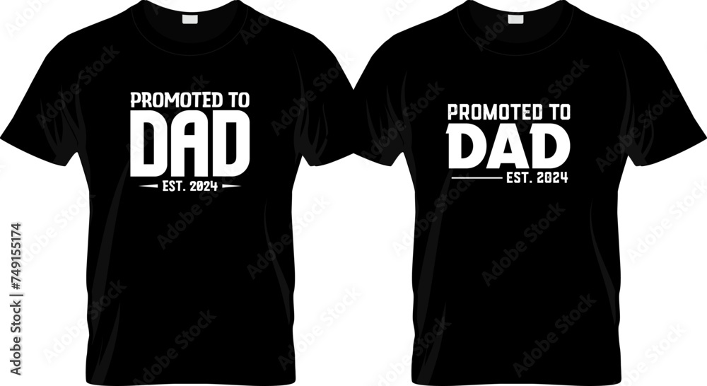 Poster Promoted To Dad Est. 2024 T shirt Design 