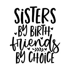 Sisters by Birth Friends by Choice