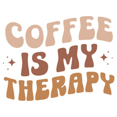 Retro Coffee Quotes Design, Quotes About Coffee, Vintage Coffee Quotes Design, Coffee Quotes Quality Design,  Coffee is my therapy