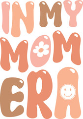 Retro cute design fot tshirt. Childish lettering in my mom era with flower and smile hippie sign. Vector illustration