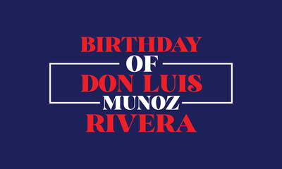 Birthday Of Don Luis Munoz Rivera Stylish Text With Flag Design