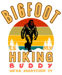 Bigfoot Is My Hiking Buddy. We're Squatchin' It