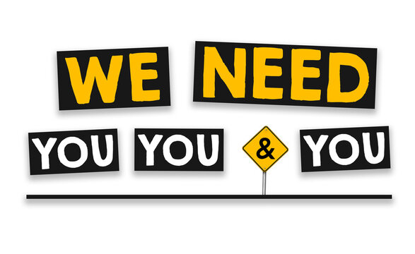 We need all of you - motivational concept