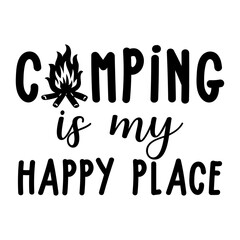 Camping Is My Happy Place