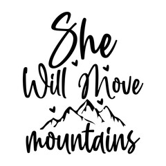 Obraz premium She Will Move Mountains