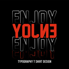 Enjoy vector illustraton, poster design, print, typographic enjoy t shirt design.